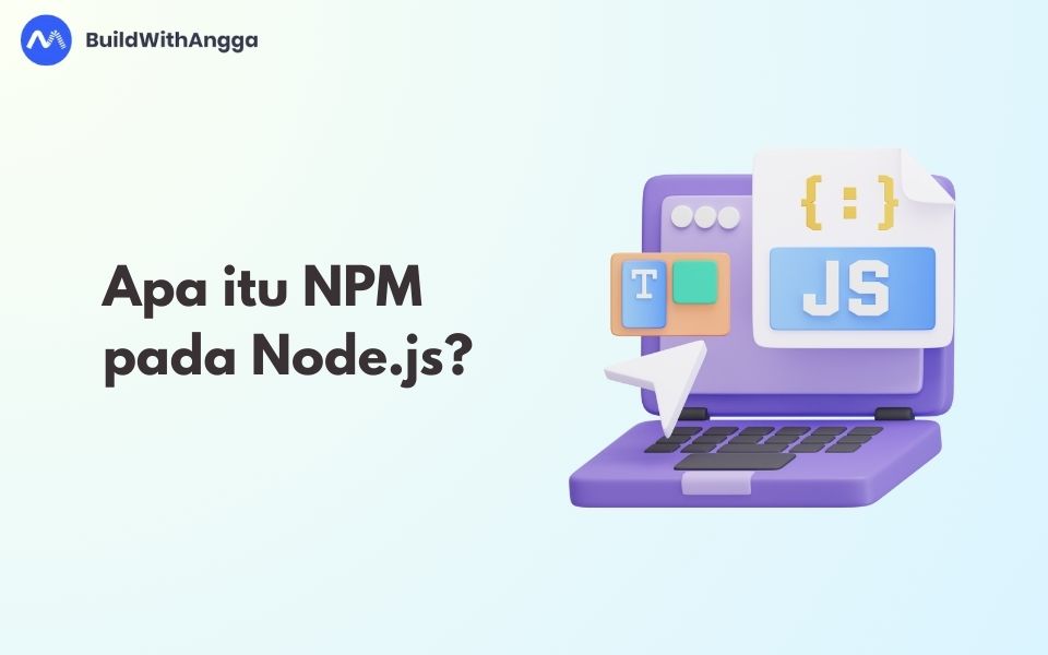 Kelas Apa itu NPM pada Node.js? di BuildWithAngga
